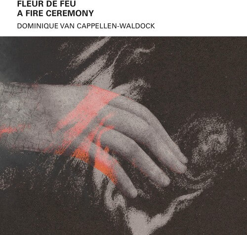 Waldock,dominique Van Cappellen - Fleur De Feu - A Fire Ceremony - Music CD