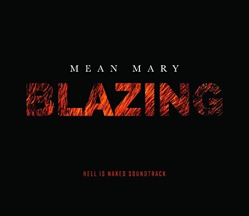 Mean Mary - Blazing - Hell Is Naked Soundtrack - Music CD