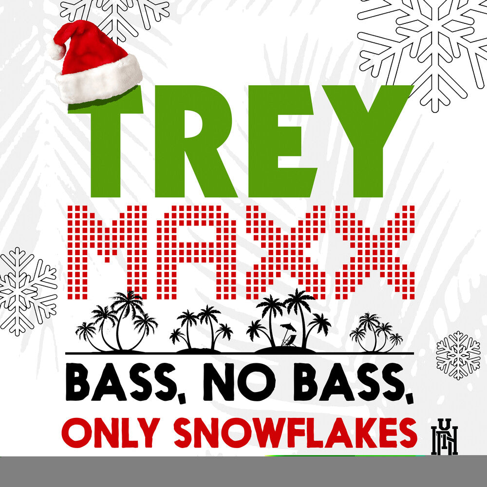 the album cover for Trey Maxx - Bass, No Bass, Only Snowflakes (Mod)