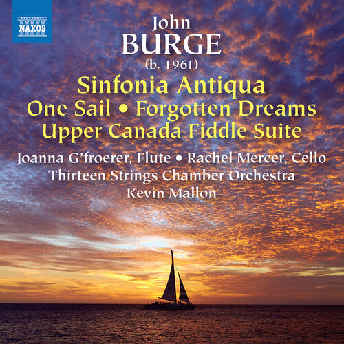 Burge / Mercer / Thirteen Strings Chamber Orch - Sinfonia Antiqua / One Sail / Forgotten Dreams - Music CD