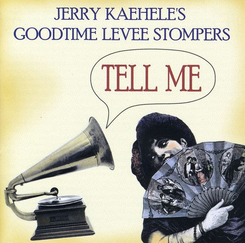 the album cover for Jerry Kaehele & Goodtime Levee Stompers - Tell Me