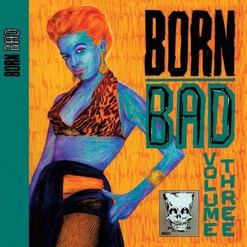 Various Artists - Born Bad Volume Three Vinyl Record