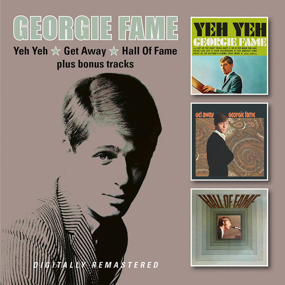 the album cover for Georgie Fame - Yeh Yeh / Get Away / Hall Of Fame + Bonus Tracks