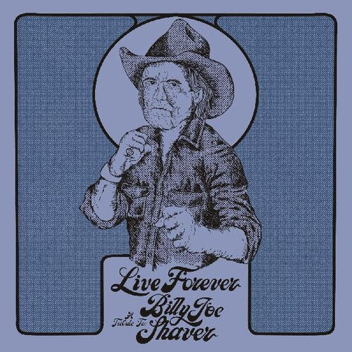 Various Artists - Live Forever: A Tribute To Billy Joe Shaver Vinyl Record