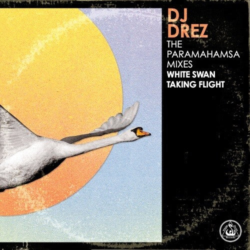 Dj Drez - Paramahamsa Mixes - White Swan Taking Flight - Music CD