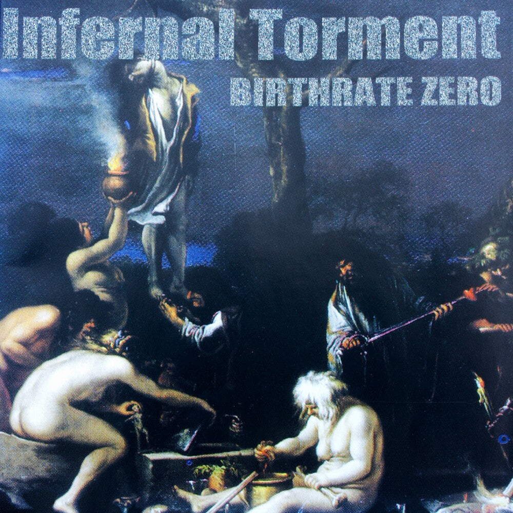 the album cover for Infernal Torment - Birthrate Zero (Uk)