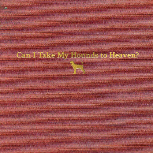 Childers,tyler - Can I Take My Hounds To Heaven - Music CD