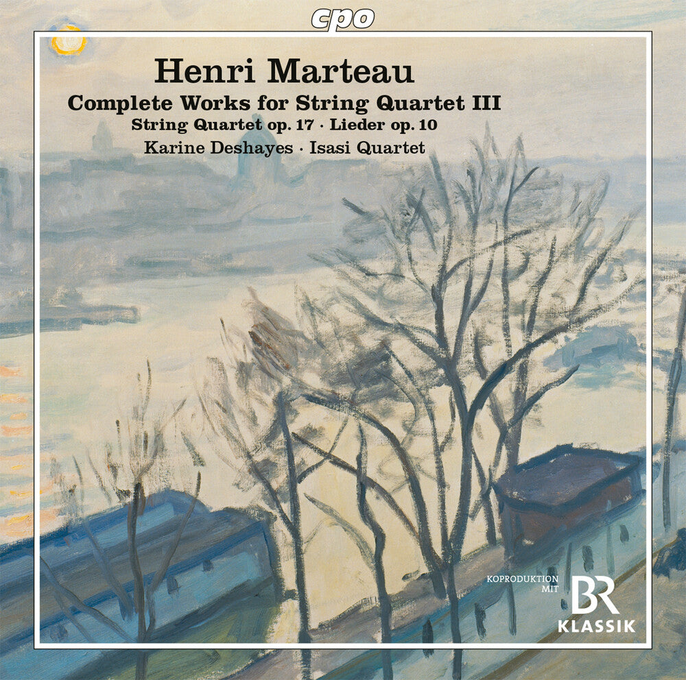 the album cover for Marteau / Karine Deshayes / Isasi-Quartet - Complete Works For String Quartet Iii