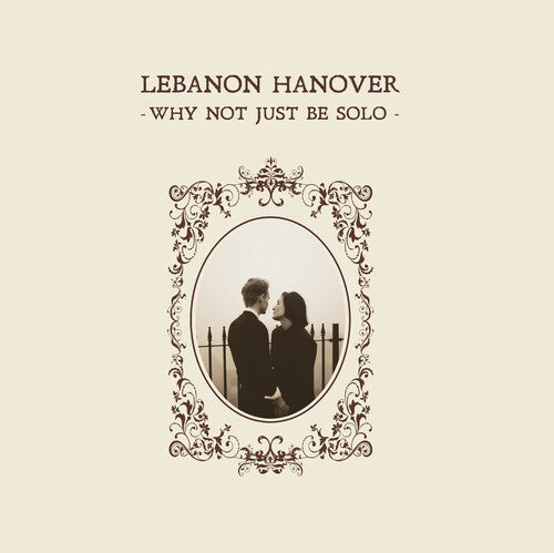 Lebanon Hanover - Why Not Just Be Solo - Vinyl Record