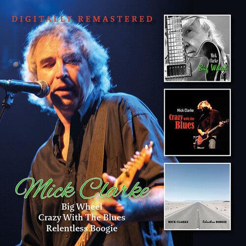 Clarke,mick - Big Wheel / Crazy With The Blues / Relentless - Music CD