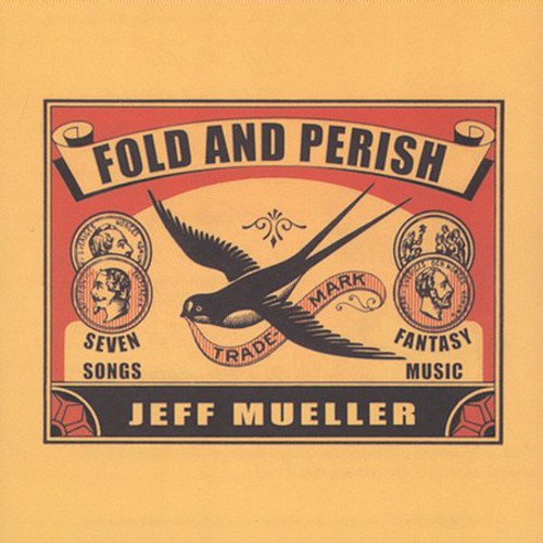 Mueller,jeff - Fold & Perish - Music CD