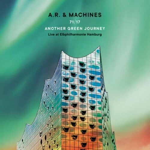 A.R. & Machines - 71/17 Another Green Journey: Live At Elbphilharmonie Hamburg Vinyl Record