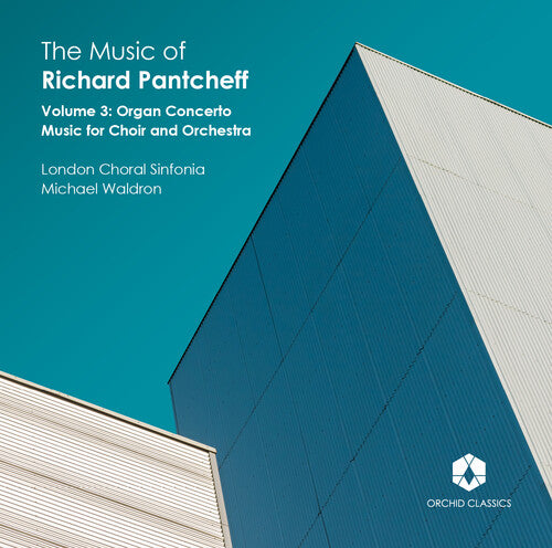 Pantcheff / London Choral Sinfonia / Orford - Music Of Richard Pantcheff Vol 3 - Music CD