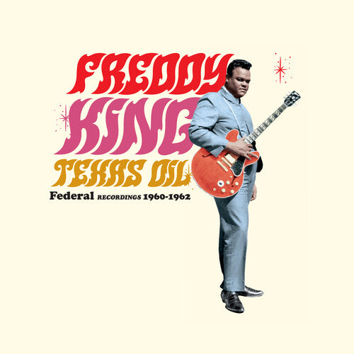 Freddy King - Texas Oil: Federal Recordings 1960-1962 - Limited 180-Gram Vinyl Vinyl Record