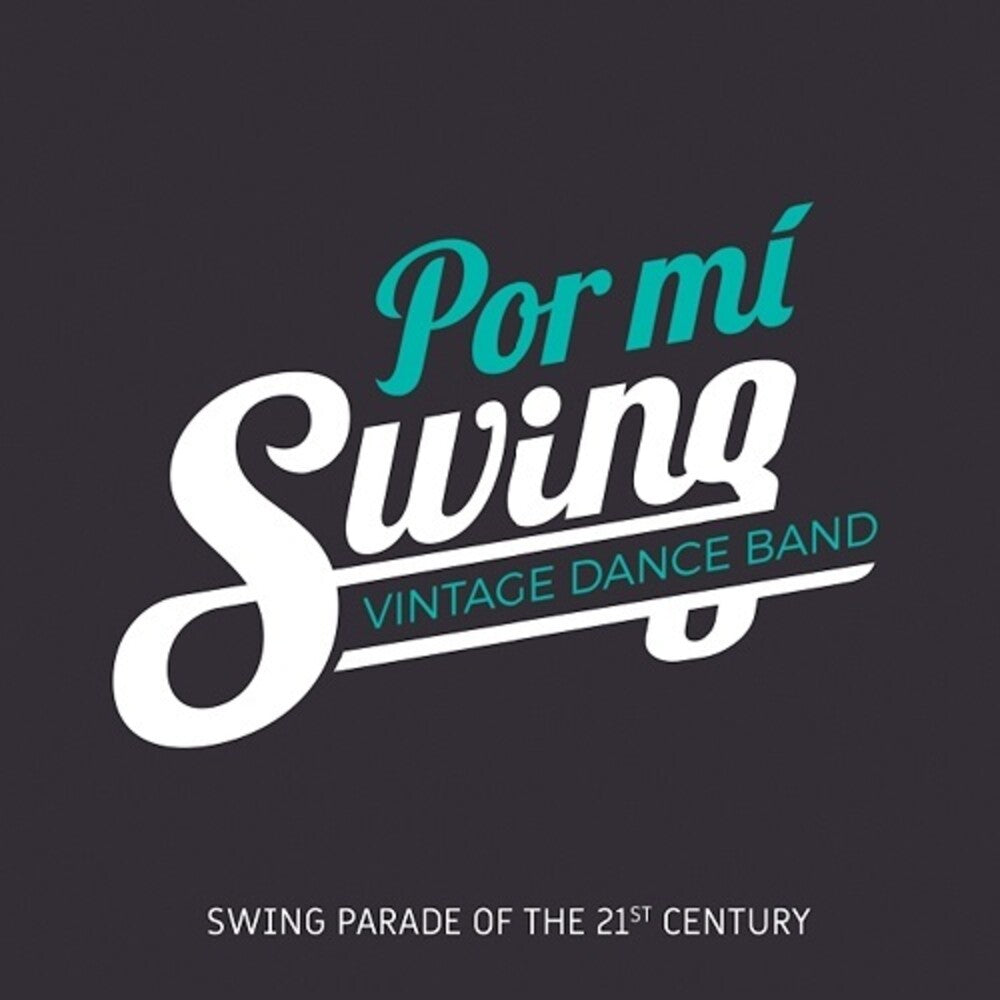 the album cover for Por Mi Swing - Swing Parade Of The 21 Century (Spa)