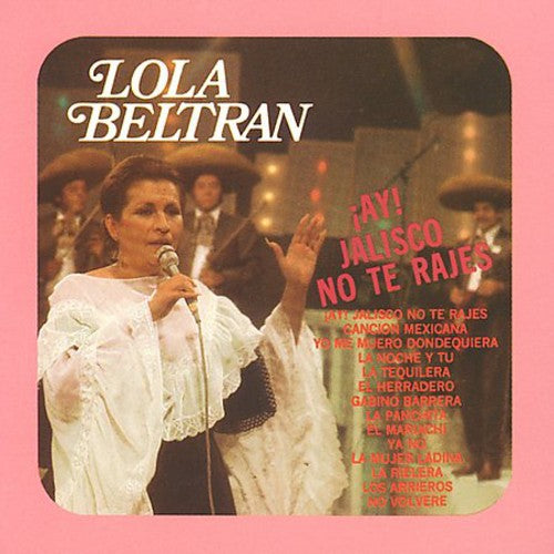 the album cover for Lola Beltrán - Ay Jalisco No Te Rajes