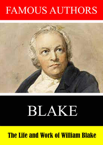 Famous Authors: The Life And Work Of William Blake - Famous Authors: The Life And Work Of William Blake - DVD