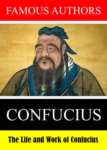 Famous Authors: The Life And Work Of Confucius - Famous Authors: The Life And Work Of Confucius - DVD