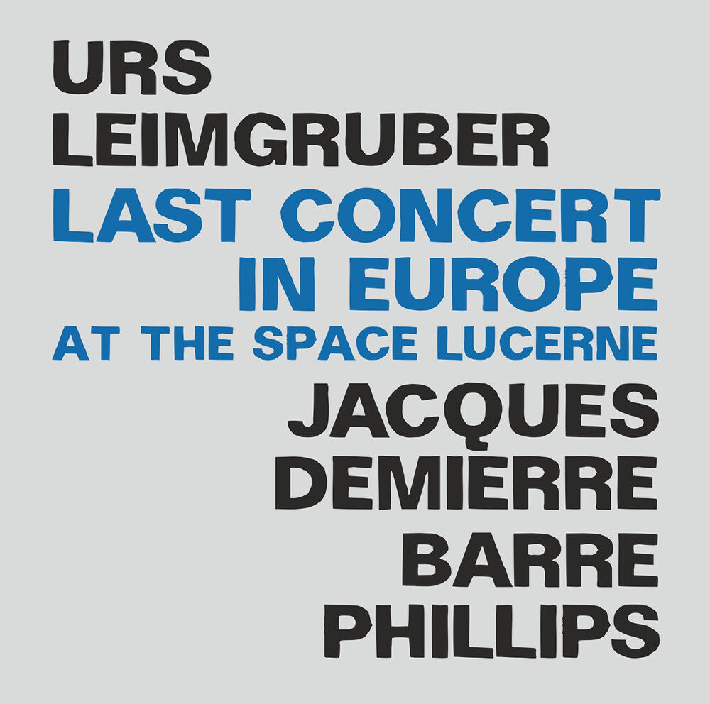 the album cover for Demierre / Leimgruber / Phillips - Last Concert In Europe
