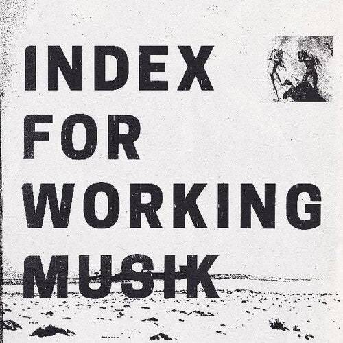 Index For Working Musik - Dragging The Needlework For The Kids At Uphole - Vinyl Record