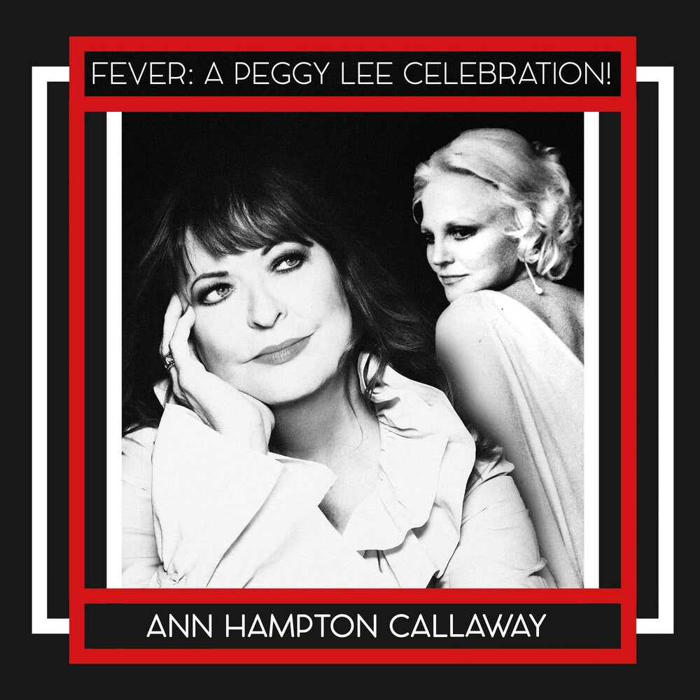 the album cover for Ann Hampton Callaway - FEVER: A PEGGY LEE CELEBRATION!