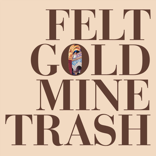 Felt - Gold Mine Trash Vinyl Record