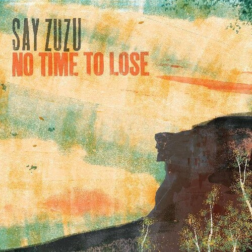 Say Zuzu - No Time To Lose - Music CD