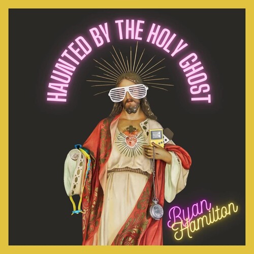 Ryan Hamilton - Haunted By The Holy Ghost Vinyl Record