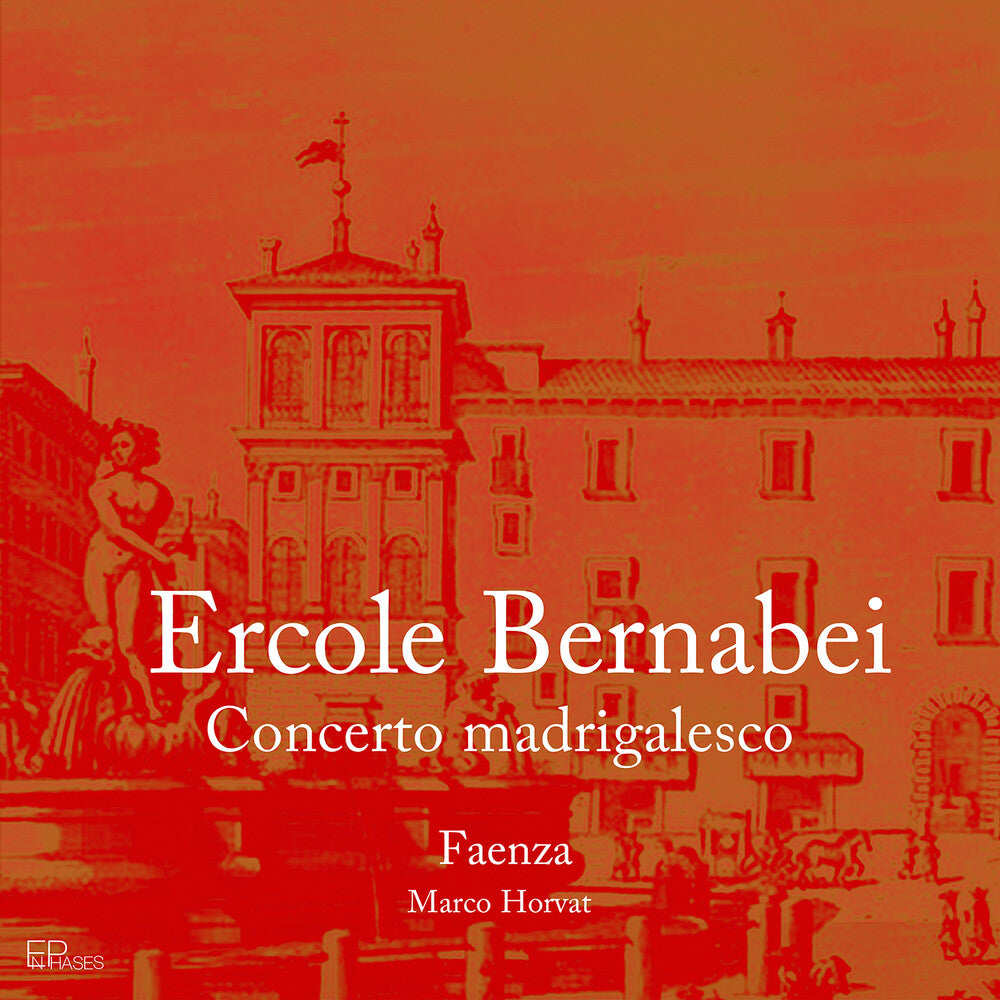 the album cover for Bernabei / Faenza / Horvat - Concerto Madrigalesco