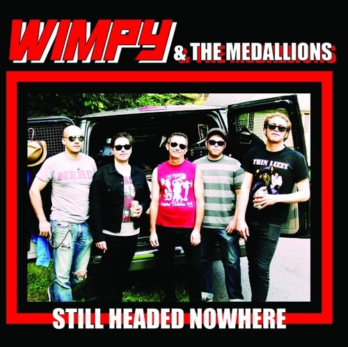 Wimpy & the Medallions - Still Headed Nowhere Vinyl Record