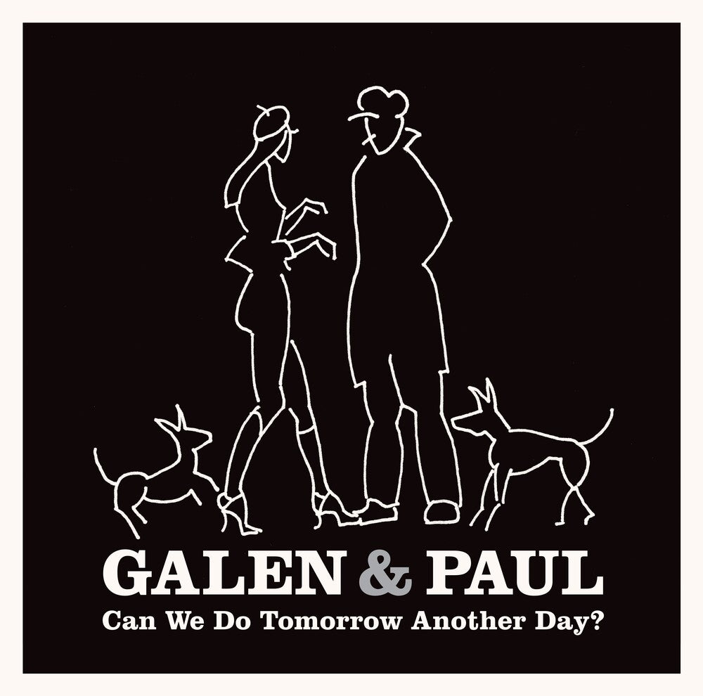 the album cover for Galen & Paul - Can We Do Tomorrow Another Day?