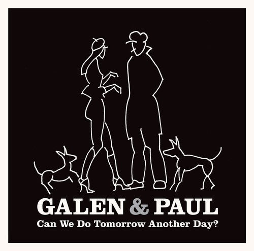 Galen & Paul - Can We Do Tomorrow Another Day - Music CD