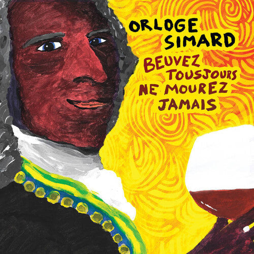Orloge Simard - Beuvez Tousjours, Ne Mourez Jamais Vinyl Record
