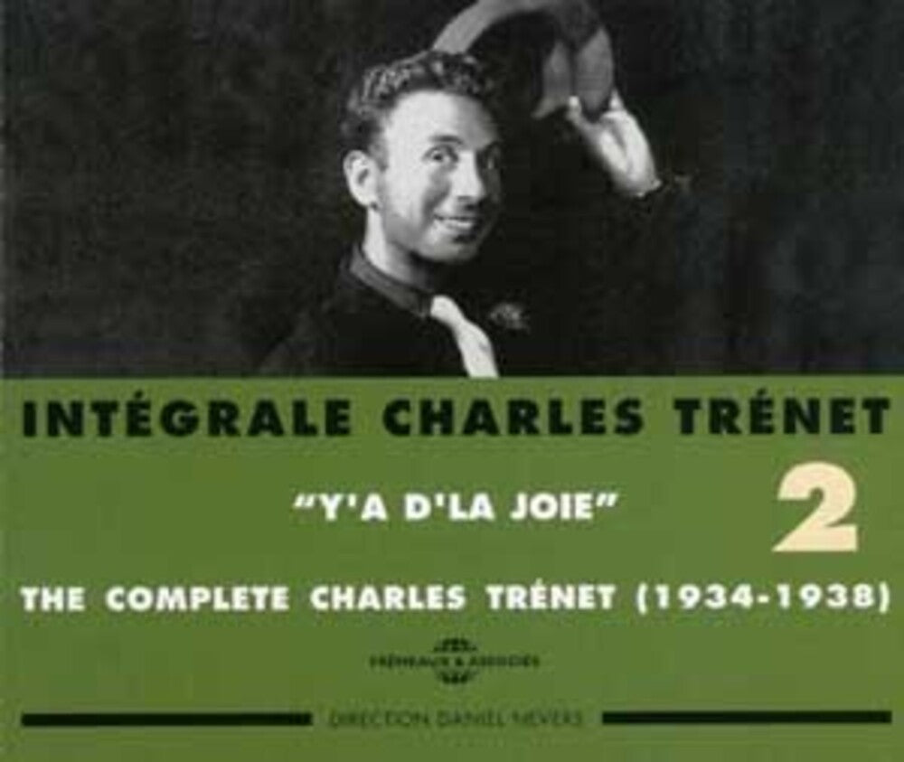 the album cover for Charles Tr‚net - Int‚grale Charles Tr‚net, Vol. 2: Y'a d'La Joie 1934-1938