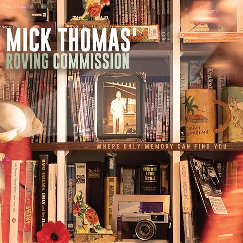 Mick Thomas' Roving Commission - Where Only Memory Can Find You - Music CD