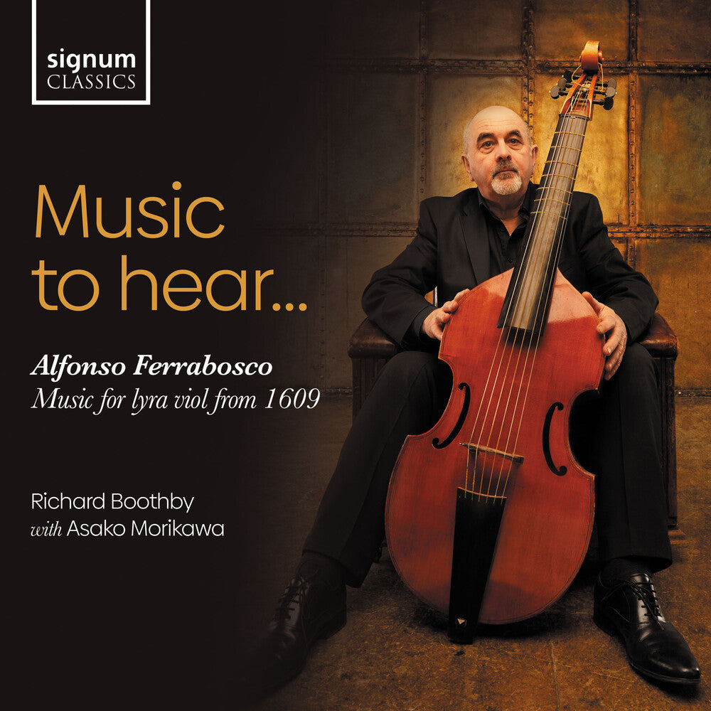the album cover for Ferrabosco / Boothby / Morikawa - Music To Hear - Music For Lyra Viol From 1609
