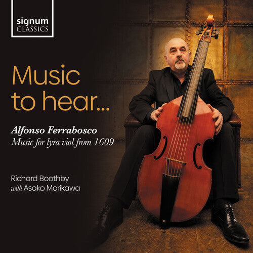 Ferrabosco / Boothby / Morikawa - Music To Hear - Music For Lyra Viol From 1609 - Music CD