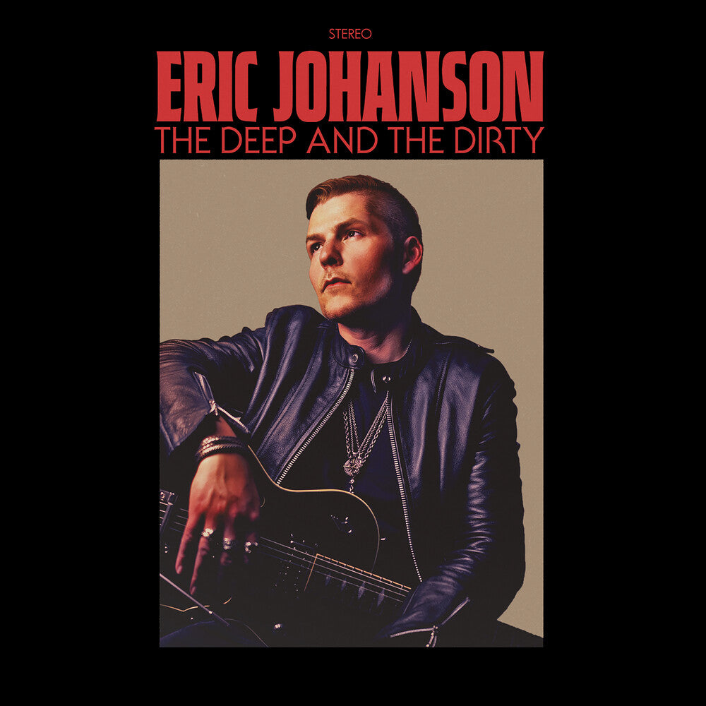 the album cover for Eric Johanson - The Deep And The Dirty