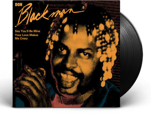 Don Blackman - Say You'll Be Mine / Your Love Makes Me Crazy Vinyl Record