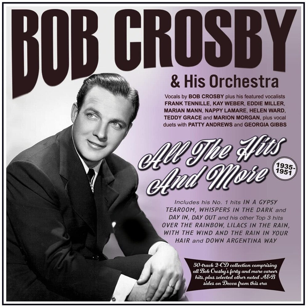 the album cover for Bob Crosby & His Orchestra - All The Hits And More 1935-51