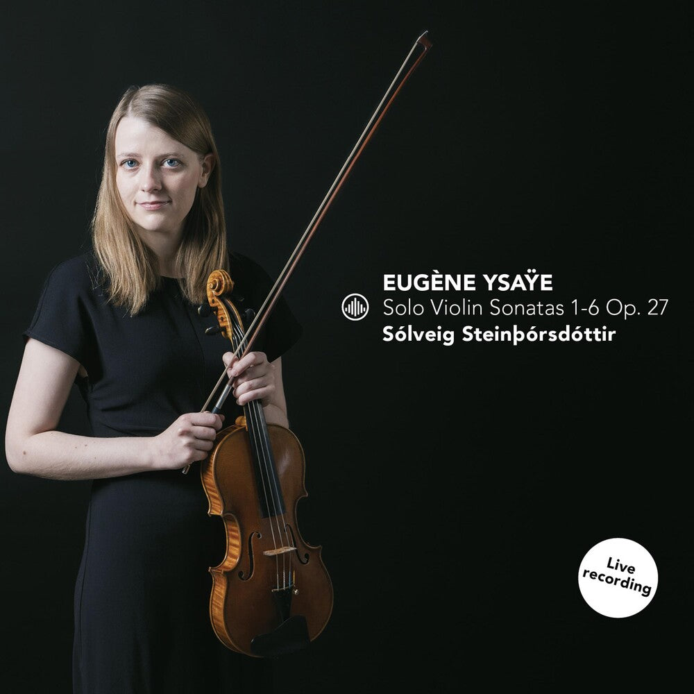 the album cover for Ysaye / Steinthorsdottir - Solo Violin Sonatas 1-6 Op. 27