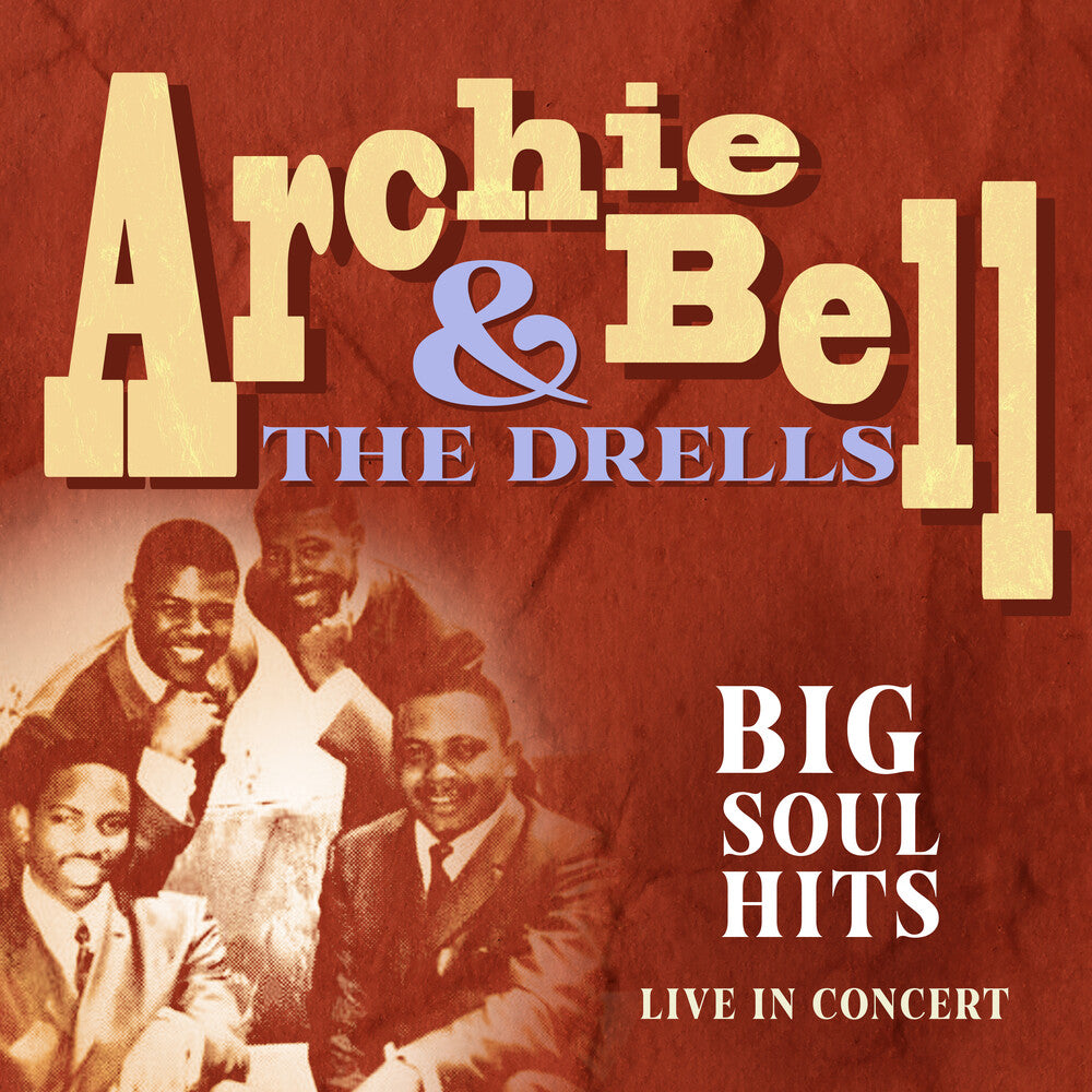 the album cover for Archie Bell & The Drells - Big Soul Hits Live In Concert (Mod)