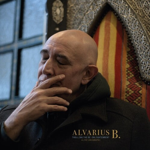 Alvarius B - Trolling The De-Enlightenment (Live In Europe) Vinyl Record