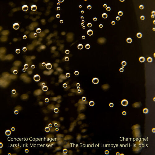 Bellman / Strauss / Concerto Copenhagen - Champagne The Original Sound Of Lumbye & His Idols - Music CD