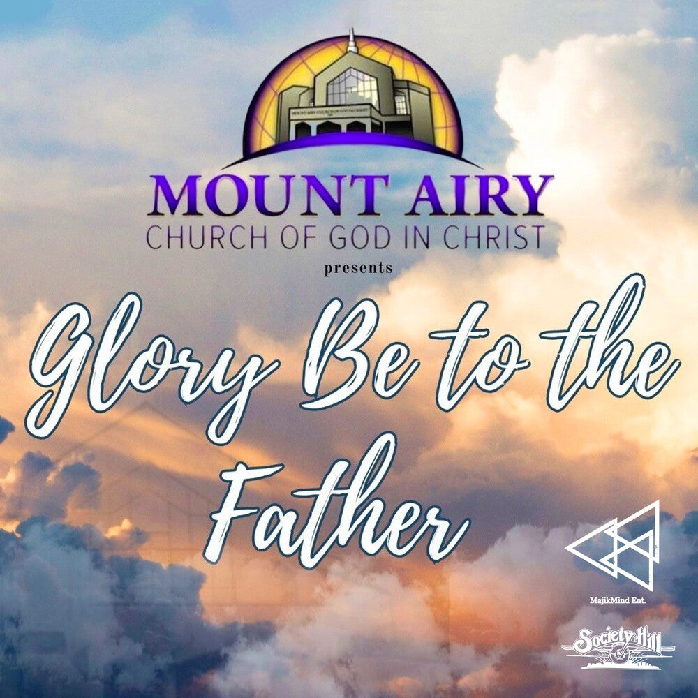 the album cover for Mount Airy Church Of God In Christ Mass Choir - Glory Be To The Father (Mod)
