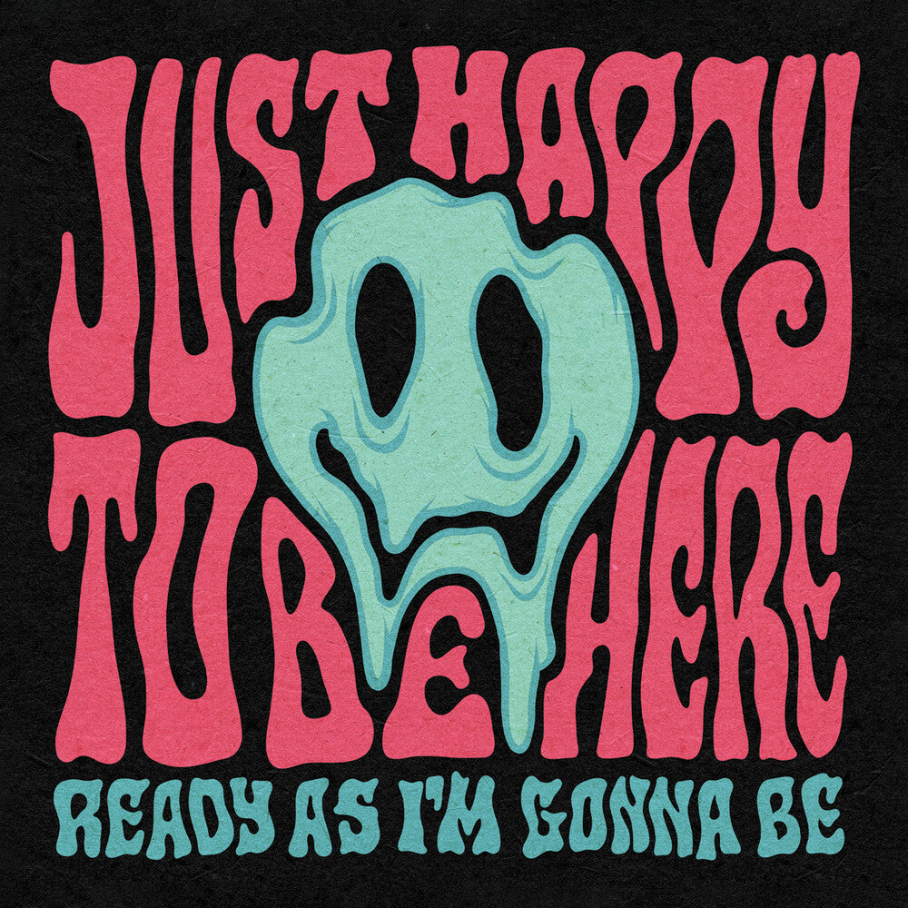 the album cover for Just Happy To Be Here - Ready As I'm Gonna Be (Mod)