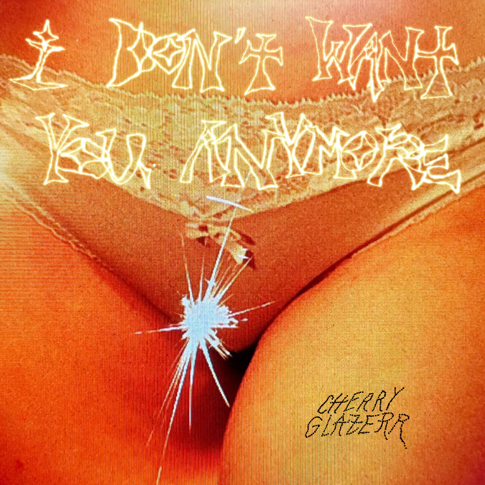 the album cover for Cherry Glazerr - I Don't Want You Anymore