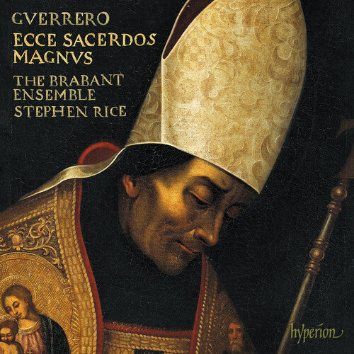 Brabant Ensemble - Guerrero: Missa Ecce Sacerdos Magnus Magnificat - Music CD