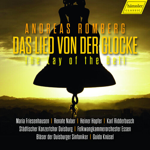 Romberg / Friesenhausen / Hopfer - Lay Of The Bell - Das Lied Von Der Glocke - Music CD