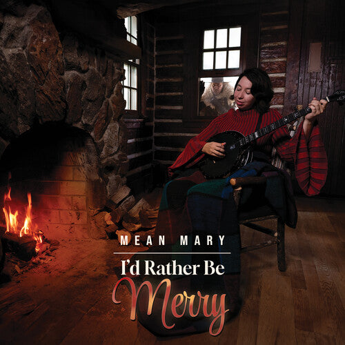 Mean Mary - I'd Rather Be Merry - Music CD